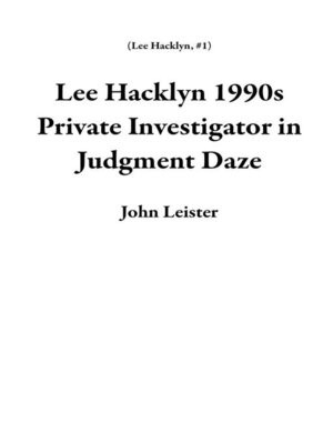 cover image of Lee Hacklyn 1990s Private Investigator in Judgment Daze